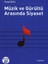 Müzik Ve Gürültü Arasında Siyaset 1