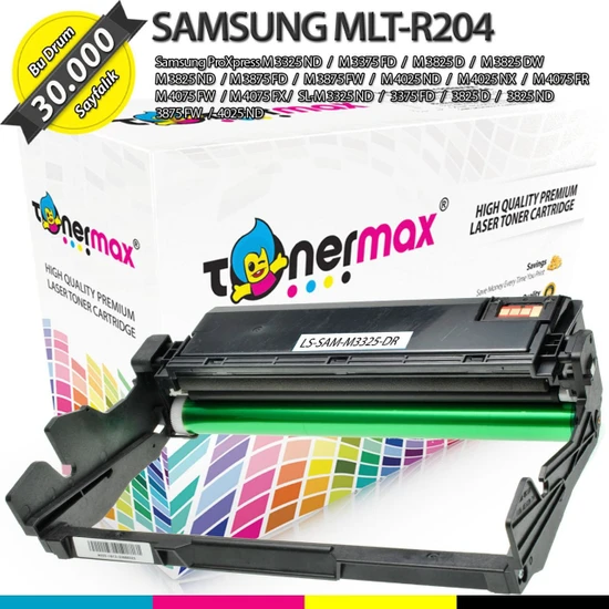 Toner Max® Samsung MLT-R204 / Pro Xpress M3325 / M3375 M3825 / M3875 / M4025 / M4075 Muadil Drum Ünitesi