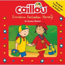 Caillou Emmanın Fazladan Yemeği - Bir Diyabet Öyküsü