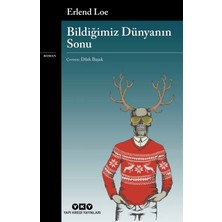 Bildiğimiz Dünyanın Sonu - Erlend Loe