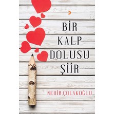 Bir Kalp Dolusu Şiir  - Nehir Çolakoğlu