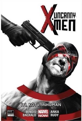 Uncanny X-Men 3 - İyi, Kötü, Inhuman Türkçe Çizgi Roman