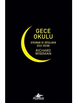 Gece Okulu Uykunun Ve Rüyaların Gizli Bilimi - Richard Wiseman