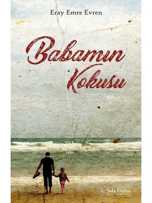 Babamın Kokusu - Eray Emre Evren