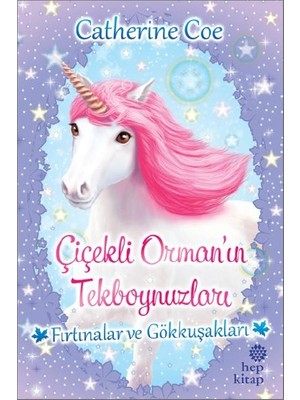 Çiçekli Orman’In Tekboynuzları  Fırtınalar Ve Gökkuşakları - Catherine Coe