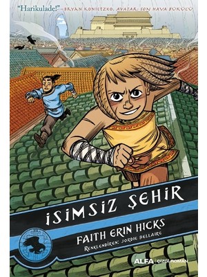 İsimsiz Şehir "Harikulade!" Bryan Konıetzko, Avatar: Son Hava Bükücü - Faith Erin Hicks