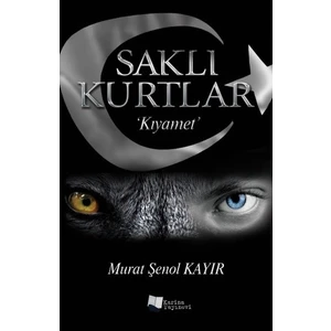 Saklı Kurtlar ‘Kıyamet’ - Murat Şenol Kayır