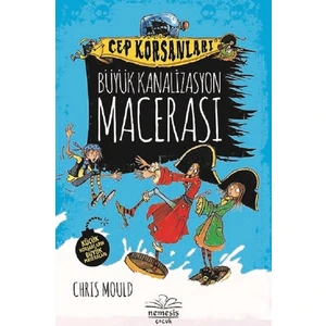 Cep Korsanları:Büyük Kanalizasyon Macerası( Sert Kapak) - Chris Mould