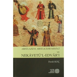 Abdülaziz B. Abdülkadir Meragi Ve Nekavetül Edvarı
