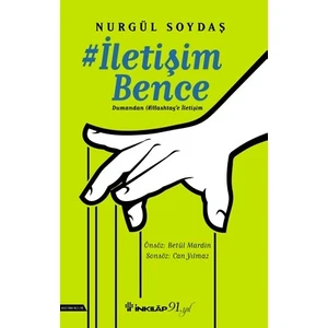 İletişim Bence Dumandan Hashtag'e  - Nurgül Soydaş
