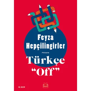 Türkçe ‘‘Off'' - Feyza Hepçilingirler