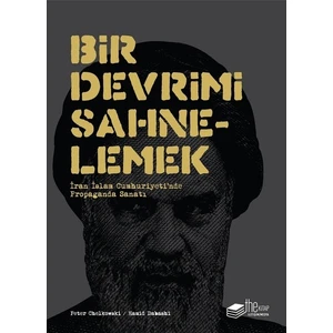 Bir Devrimi Sahnelemek Ciltli - Peter Chelkowski, Hamid Dabashi
