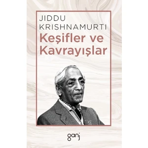 Keşifler Ve Kavrayışlar - J. Krishnamurti