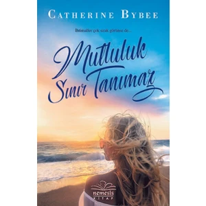 Mutluluk Sınır Tanımaz - Catherine Bybee