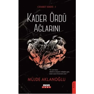 Kader Ördü Ağlarını-Cesaret Serisi 1 - Müjde Aklanoğlu