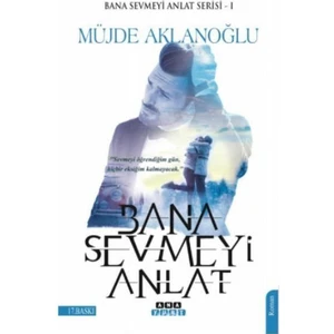 Bana Sevmeyi Anlat-Bana Sevmeyi Anlat Serisi 1 - Müjde Aklanoğlu