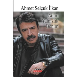 Adım Yalnızlık Benim - Ahmet Selçuk İlkan