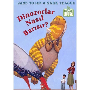 Dinazorlar Nasıl Barışır? (Organik Kitap) - Jane Yolen