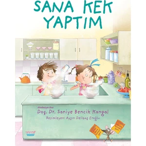 Sana Kek Yaptım(Ciltli) - Saniye Bencik Kangal