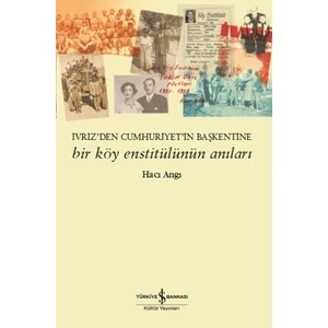 Bir Köy Enstitülünün Anıları - Hacı Angı