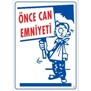 Uyarı Levhaları ''Önce Can Emniyeti" Pvc 25*35