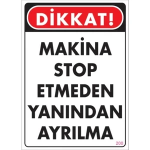 Uyarı Levhaları "Makina Stop Etmeden Yanından Ayrılma" Pvc 25*35