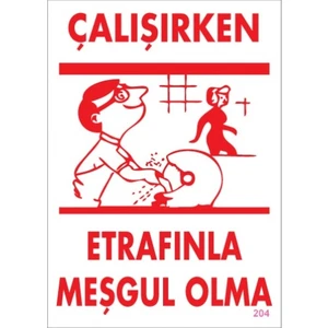 Uyarı Levhaları "Çalışırken Etrafınla Meşgul Olma" Pvc 25*35