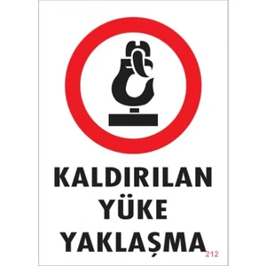 Uyarı Levhaları "Kaldırılan Yüke Yaklaşma" Pvc 25*35
