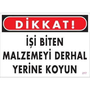 Uyarı Levhaları "İşi Biten Malzemeyi Derhal Yerine Koy" Pvc 25*35