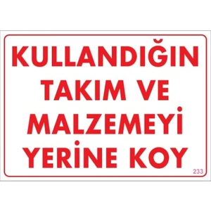 Uyarı Levhaları "Kullandığın Takım Ve Malzemeyi Yerine Koy" Pvc 25*35