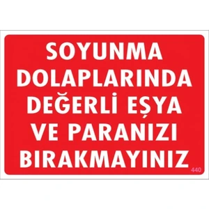 Uyarı Levhaları ''Soyunma Dolaplarında Degerli Eşya Ve Paralarınızı Bırakmayınız '' Pvc 25*35