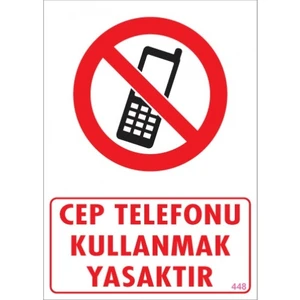 Uyarı Levhaları ''Cep Telefonu Kullanmak Yasaktır'' Pvc 25*35
