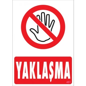 Uyarı Levhaları ''Yaklaşma'' Pvc 25*35