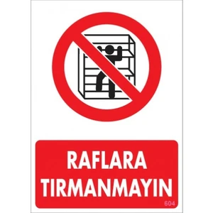 Uyarı Levhaları ''Raflara Tırmanmayınız'' Pvc 25*35