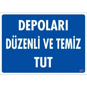 Uyarı Levhaları ''Depoları Düzenli Ve Temiz Tut'' Pvc 25*35