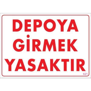 Uyarı Levhaları ''Depoya Girmek Yasaktır'' Pvc 25*35