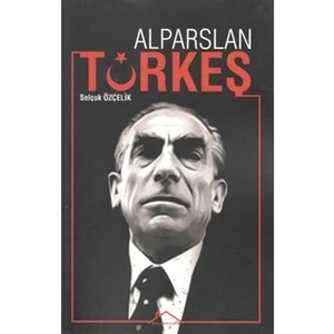 Alparslan Türkeş - Selçuk Özçelik