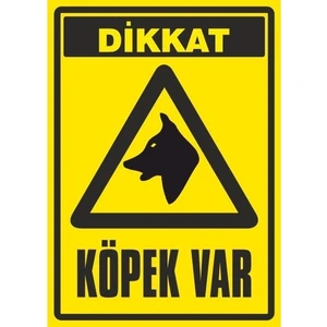 Dikkat Köpek Var Uyarı Levhası (DEKOTA Malzeme) - İş Güvenliği Levhası