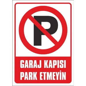 Garaj Kapısı Park Etmeyiniz (STICKER Malzeme) - İş Güvenliği Levhası