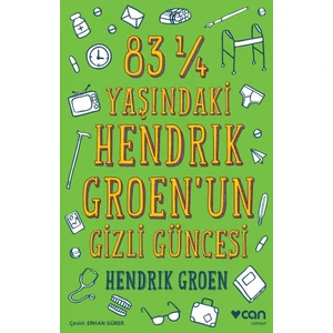83 ¼ Yaşındaki Hendrık Groen’Un Gizli Güncesi - Hendrik Groen