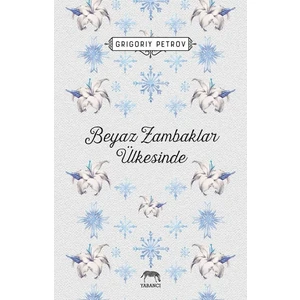 Beyaz Zambaklar Ülkesinde - Ciltli - Grigoriy Petrov