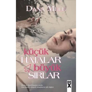 Küçük Hatalar Büyük Sırlar - Dana Mele