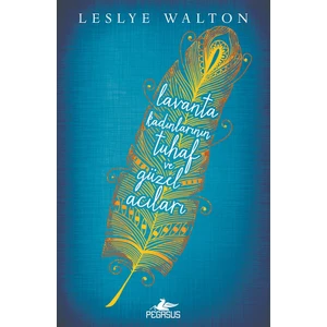 Lavanta Kadınlarının Tuhaf Ve Güzel Acıları - Leslye Walton