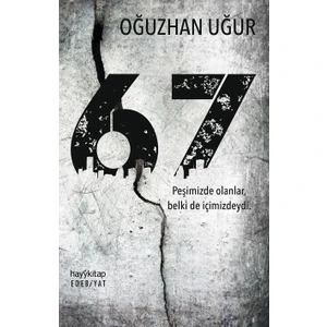 67 Peşimizde Olanlar, Belki De İçimizdeydi! - Oğuzhan Uğur