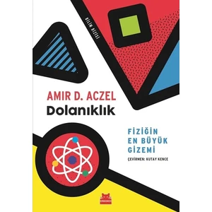 Dolanıklık:Fiziğin En Büyük Gizemi - Amir D. Aczel