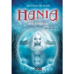 Hania 1: Işık Şövalyesi - Silvana De Mari
