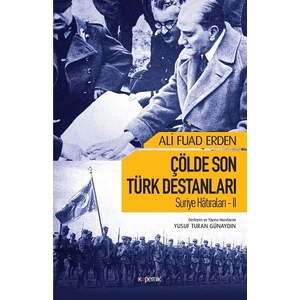 Çölde Son Türk Destanları Suriye Hatıraları II - Ali Fuad Erden