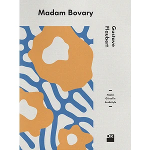 Madam Bovary: Nedim Gürsel'in Önsözüyle - Gustave Flaubert