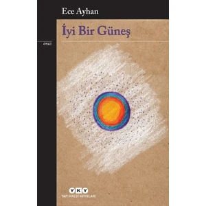 İyi Bir Güneş - Ece Ayhan