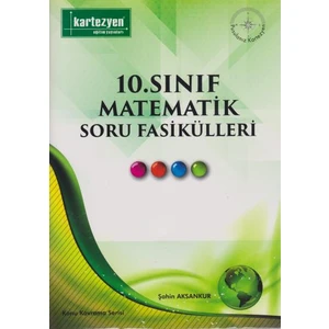 Kartezyen 10. Sınıf Matematik Soru Fasikülleri-Yeni -  Şahin Aksankur